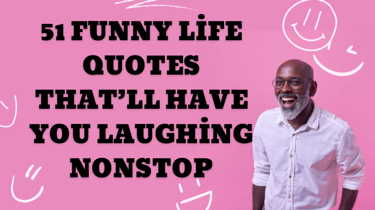51 Funny Life Quotes That’ll Have You Laughing Nonstop