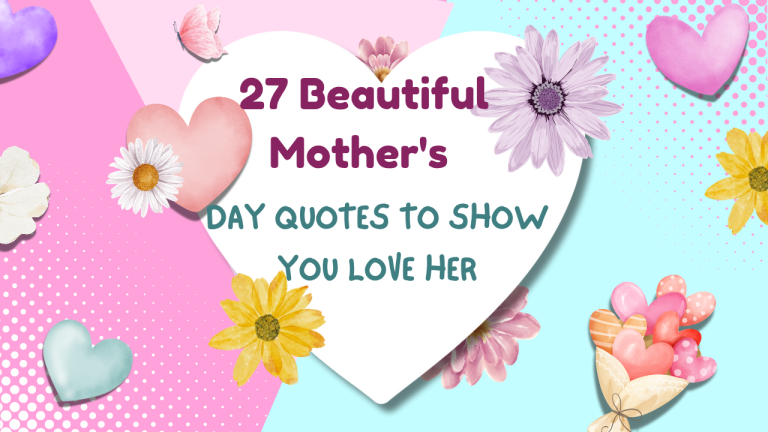 27 Beautiful Mother’s Day Quotes to Show You Love Her