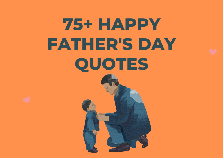 75+ Happy Father’s Day Quotes to Make Dad Feel Like a Legend
