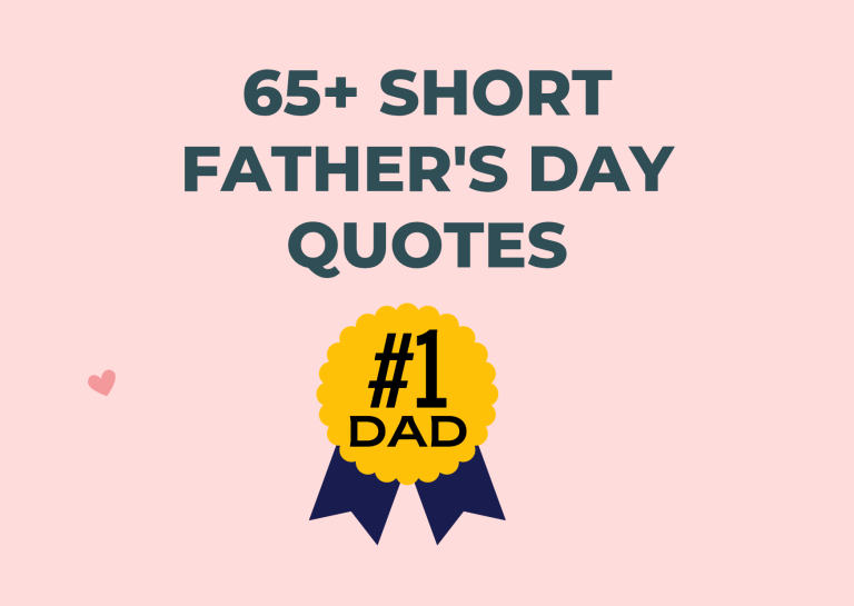 65+ Short Father’s Day Quotes to Make Dad Feel Loved