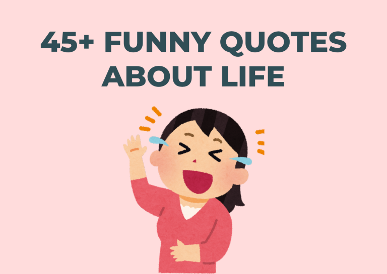 45+ Funny Quotes About Life That Are Relatable
