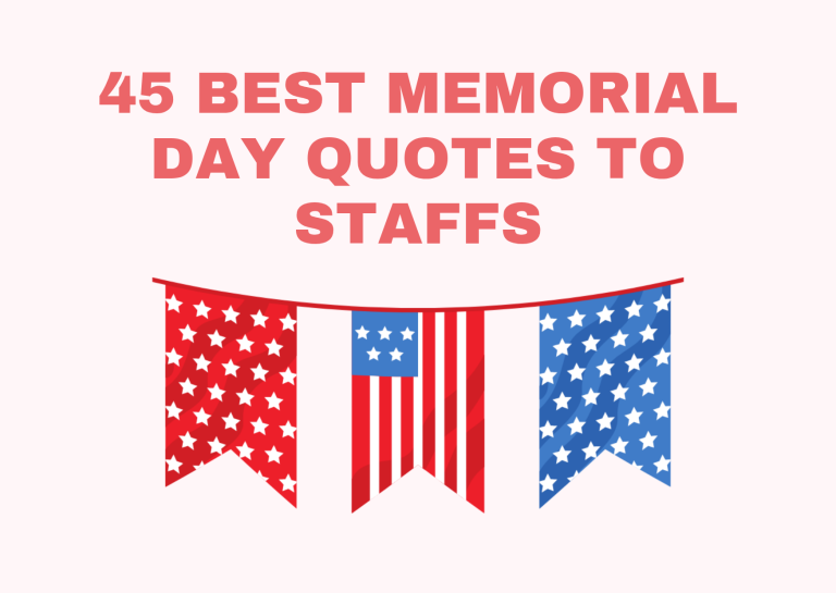 45 Best Memorial Day Quotes to Staffs
